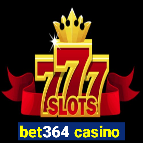 bet364 casino